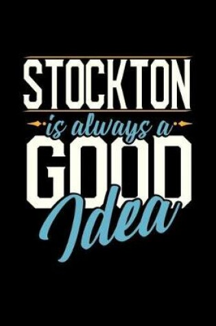 Cover of Stockton Is Always a Good Idea