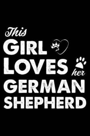 Cover of This Girl Loves Her German Shepherd