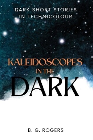 Cover of Kaleidoscopes in the Dark