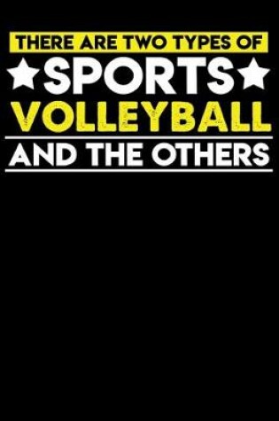 Cover of There are two types of sports Volleyball and the others