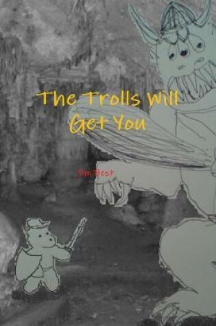 Cover of The Trolls Will Get You