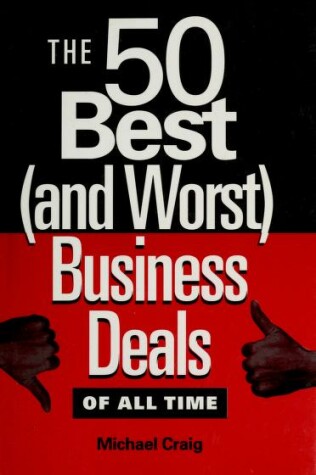 Book cover for The 50 Best (and Worst) Business Deals of All Time