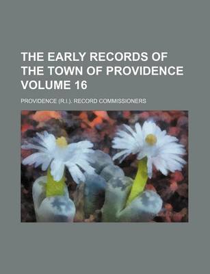 Book cover for The Early Records of the Town of Providence Volume 16