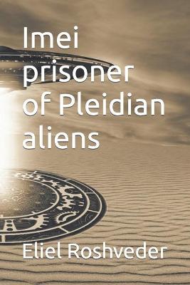 Book cover for Imei prisoner of Pleidian aliens