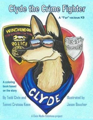 Book cover for Clyde the Fur-ocious K9 Crime Fighter Coloring Book