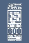 Book cover for The Giant Book of Logic Puzzles - Kakuro 600 9x9 Puzzles (Volume 1)