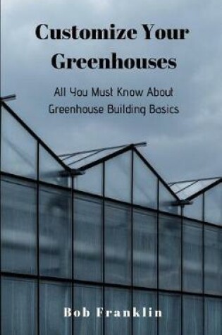 Cover of Customize Your Greenhouses