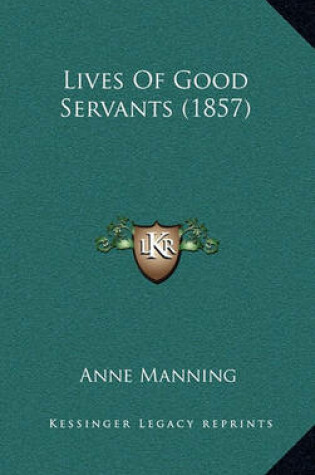 Cover of Lives of Good Servants (1857)