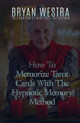 Book cover for How To Memorize Tarot Cards With The Hypnotic Memory Method