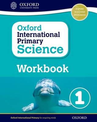 Cover of Oxford International Primary Science: First Edition Workbook 1