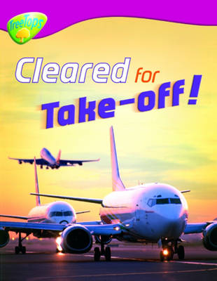 Cover of Oxford Reading Tree: Level 10:Treetops Non-Fiction: Cleared for Take-Off!