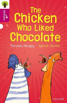 Book cover for Oxford Reading Tree All Stars: Oxford Level 10: The Chicken Who Liked Chocolate