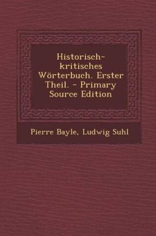 Cover of Historisch-Kritisches Worterbuch. Erster Theil. - Primary Source Edition