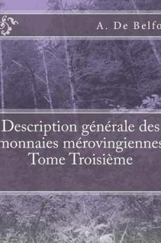 Cover of Description generale des monnaies merovingiennes Tome Troisieme