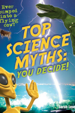 Cover of Top Science Myths: You Decide!