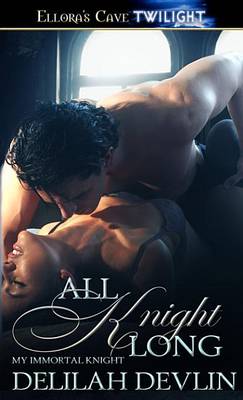 Book cover for My Immortal Knight - All Knight Long