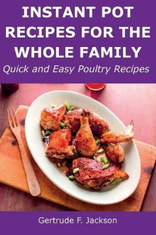 Cover of Instant Pot Recipes for the Whole Family