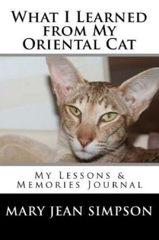 Cover of What I Learned from My Oriental Cat