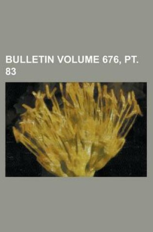 Cover of Bulletin Volume 676, PT. 83