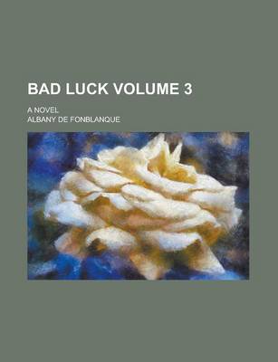 Book cover for Bad Luck; A Novel Volume 3