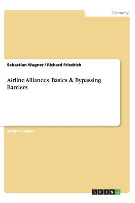 Book cover for Airline Alliances. Basics & Bypassing Barriers