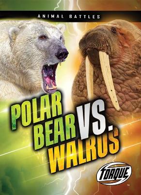 Cover of Polar Bear vs. Walrus