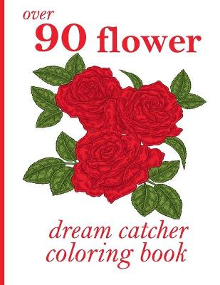 Book cover for over 90 flower dream catcher coloring book