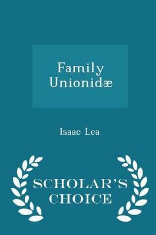 Cover of Family Unionidae - Scholar's Choice Edition