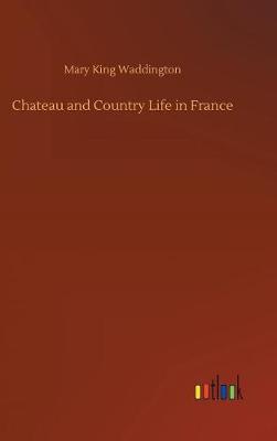 Book cover for Chateau and Country Life in France