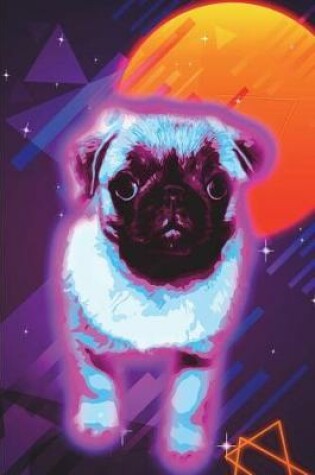 Cover of Pug Journal 80s Neon (Vol 1)