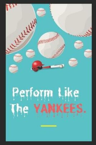 Cover of Perform Like The Yankees