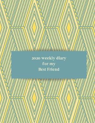 Book cover for 2020 Weekly Diary for my best friend
