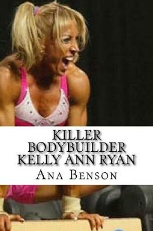 Cover of Killer Bodybuilder Kelly Ann Ryan