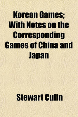 Book cover for Korean Games; With Notes on the Corresponding Games of China and Japan