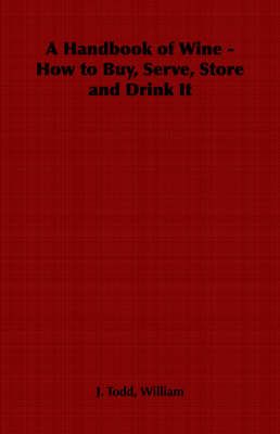 Cover of A Handbook of Wine - How to Buy, Serve, Store and Drink It