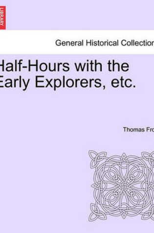 Cover of Half-Hours with the Early Explorers, Etc.