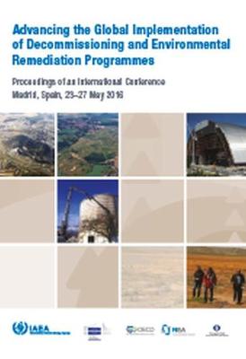 Book cover for Advancing the Global Implementation of Decommissioning and Environmental Remediation Programmes