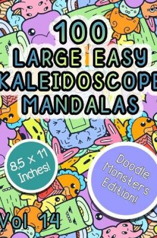 Cover of 100 Large Easy Kaleidoscope Mandalas Vol 14