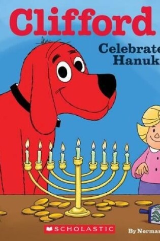 Cover of Clifford Celebrates Hanukkah (Classic Storybook)