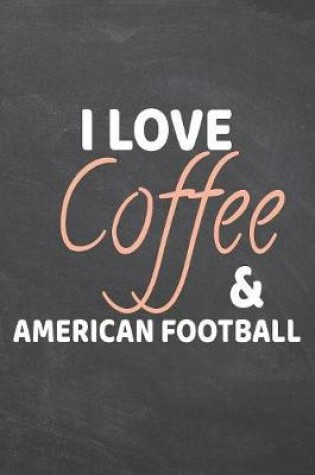 Cover of I Love Coffee & American Football