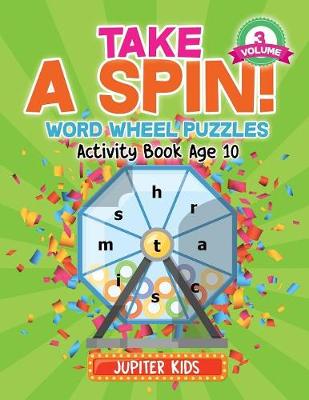 Book cover for Take A Spin! Word Wheel Puzzles Volume 3 - Activity Book Age 10