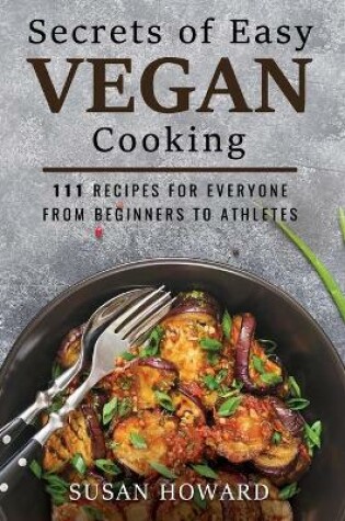 Cover of Secrets of Easy Vegan Cooking