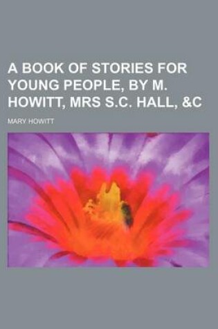 Cover of A Book of Stories for Young People, by M. Howitt, Mrs S.C. Hall, &C