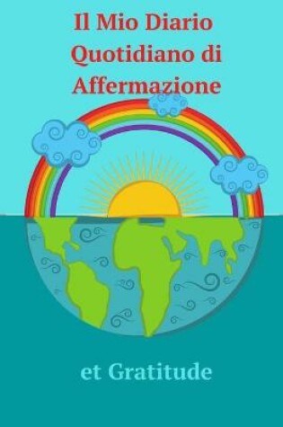 Cover of Il Mio Diario Quotidiano di Affermazione e Gratitude