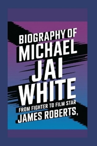 Cover of Biography of Michael Jai White