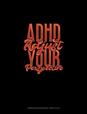 Book cover for Adhd Adjust Your Perspective