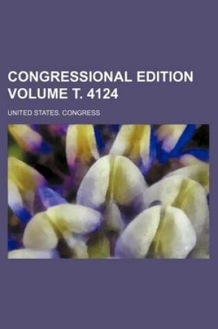 Cover of Congressional Edition Volume . 4124