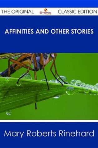 Cover of Affinities and Other Stories - The Original Classic Edition