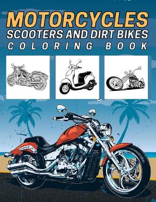 Cover of Motorcycles, Scooters And Dirt Bikes Coloring Book