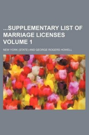 Cover of Supplementary List of Marriage Licenses Volume 1